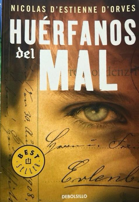 HUÉRFANOS DEL MAL:-NICOLAS D´ ESTIENNE D´ORVES 9788483468647 DEBOLSILLO 2009 (USADO)