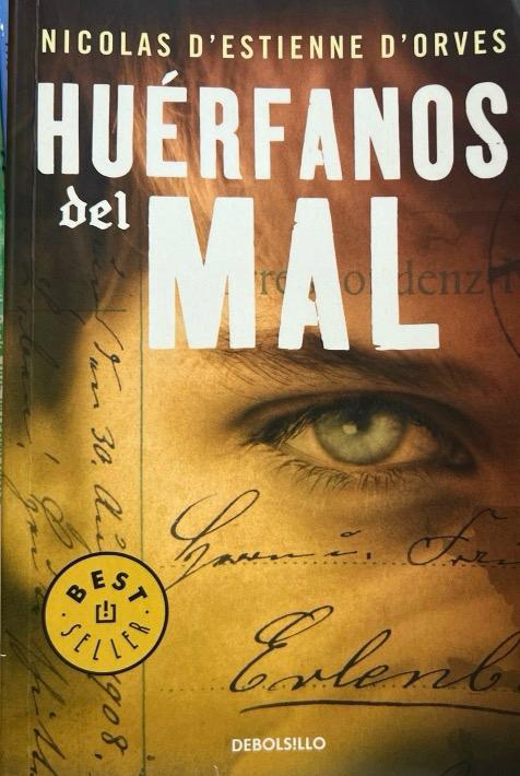 HUÉRFANOS DEL MAL:-NICOLAS D´ ESTIENNE D´ORVES 9788483468647 DEBOLSILLO 2009 (USADO)