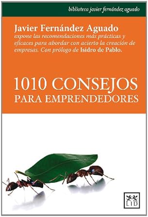1010 CONSEJOS PARA EMPRENDEDORES:-JAVIER FERNÁNDEZ AGUADO LID EDITORIAL EMPRESARIAL 9788483561478 2012  (USADO)