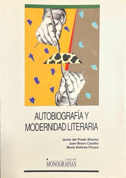 AUTOBIOGRAFÍA Y MODERNIDAD:-JAVIER DEL Y OTROS PRADO BIEZNA 9788488255518 UNIVERSIDAD DE CASTILLA-LA MANCHA 1994 (USADO)