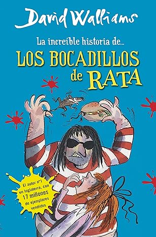 LA INCREIBLE HISTORIA DE... LOS BOCADILLOS DE RATA:-DAVID WALLIAMS 9788490430323 MONTENA 2013 (USADO)