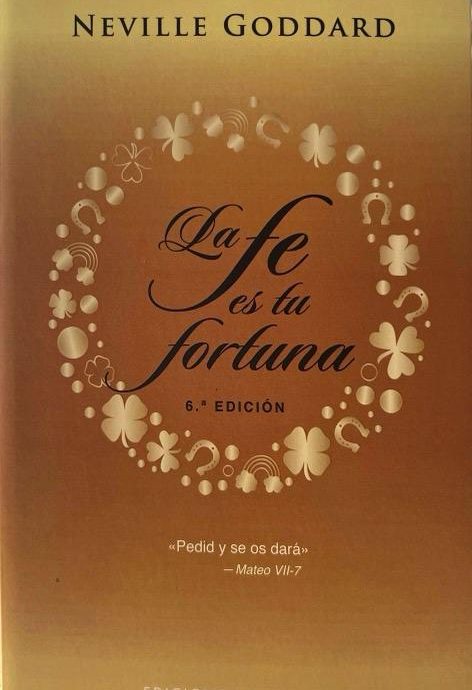 LA FE ES TU FORTUNA:-NEVILLE GODDARD 9788491115779 EDICIONES OBELISCO 2020 (NUEVO)