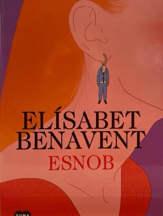 ESNOB:-ELISABET BENAVENT 9788491296874 SUMA 2024 (USADO)