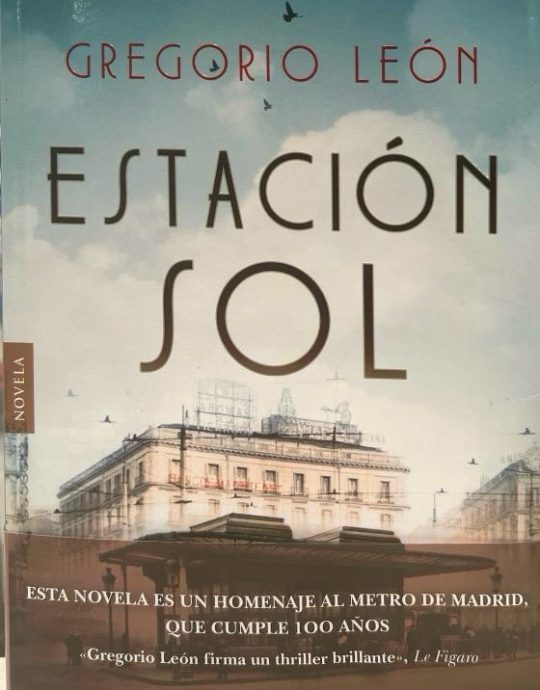 ESTACIÓN SOL:-HOMENAJE AL METRO DE MADRID QUE CUMPLIO 100 AÑOS:-GREGORIO LEÓN  9788491891376 ALGAIDA 2019 (USADO)