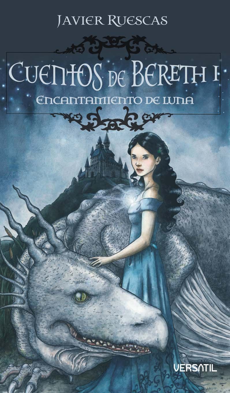 CUENTOS DE BERETH I: ENCANTAMIENTO DE LUNA:-JAVIER RUESCAS 9788493704216 VERSATIL 2009 (USADO)