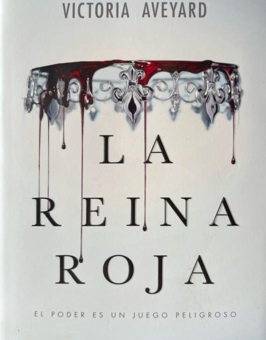 LA REINA ROJA:-EL PODER ES UN JUEGO PELIGROSO:-VICTORIA AVEVARD 9788494411021 GRAN TRAVESÍA 2015 (NUEVO)