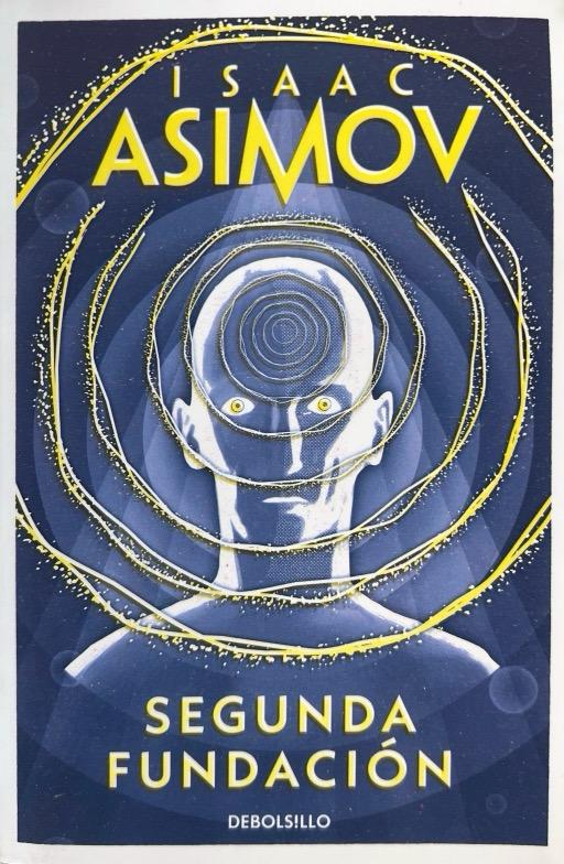 SEGUNDA FUNDACION:-ISAAC ASIMOV 9788497596763 DEBOLSILLO 2003 (NUEVO)
