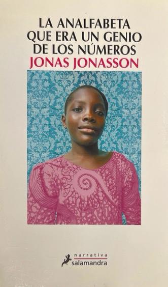 LA ANALFABETA QUE ERA UN GENIO DE LOS NÚMEROS:-JONAS JONASSON 9788498385724 SALAMANDRA 2014 (USADO)