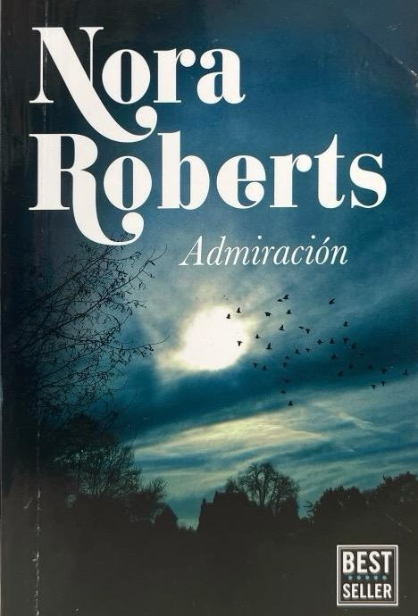 ADMIRACION:-NORA ROBERTS 9788499086941 RANDOM HOUSE 2018 (NUEVO)