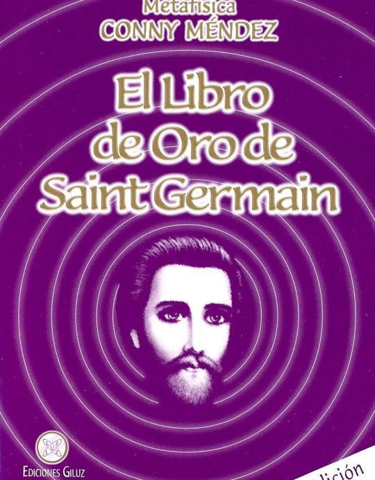 EL LIBRO DE ORO DE SAINT GERMAIN:-CONNY MENDEZ 9789806114852 GILUZ 2016 (NUEVO)