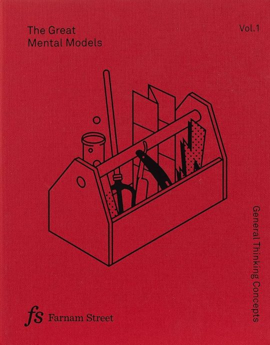 THE GREAT MENTAL MODELS VOL. N.º 01 -GENERAL THINKING CONCEPTS 9781999449001 LATTICEWORK PUBLISHING 2018 (USADO)