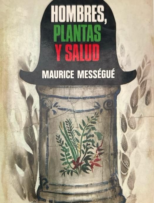 HOMBRES, PLANTAS Y SALUD:-MAURICE MESSÉGUÉ 9788401340093 PLAZA Y JANES 1978 (USADO)