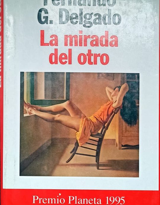 LA MIRADA DEL OTRO:-FERNANDO DELGADO 9788408016243 PLANETA 1995 (USADO)