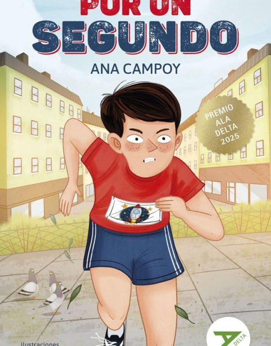 POR UN SEGUNDO (PREMIO ALA DELTA 2025:-ALA DELTA SERIE VERDE N.º128 ANA CAMPOY  9788414063873 EDELVIVES 2025 (NUEVO)