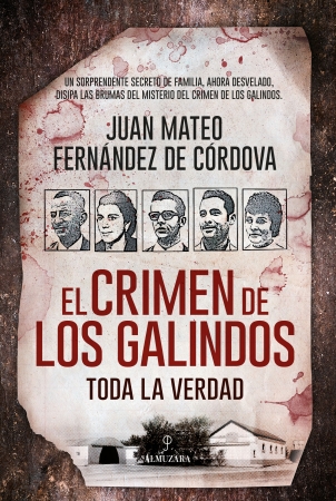 EL CRIMEN DE LOS GALINDOS: TODA LA VERDAD-JUAN MATEO FERNÁNDEZ DE CÓRDOVA 9788418089077 ALMUZARA 2019 (USADO)