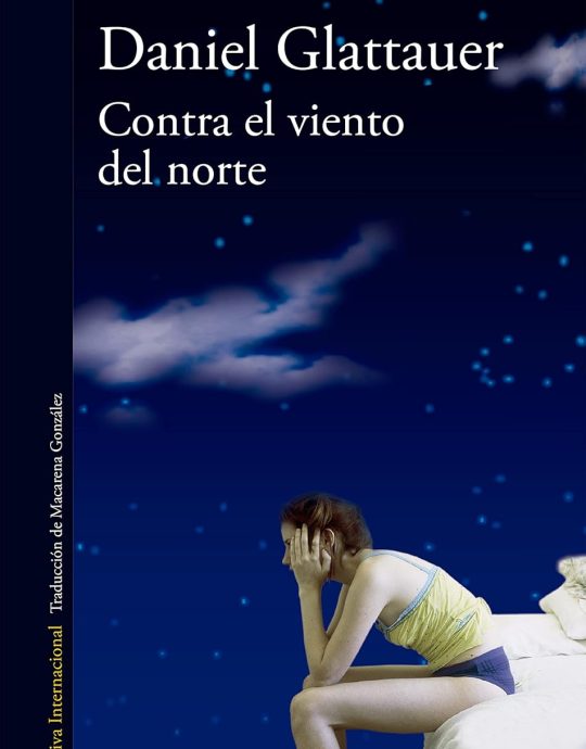 CONTRA EL VIENTO DEL NORTE:-DANIEL GLATTAUER 9788420406107 ALFAGUARA 2010 (USADO)
