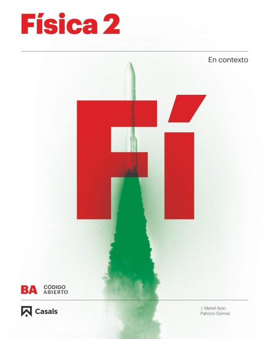 2º BACHILLERATO FÍSICA EN CONTEXTO CÓDIGO ABIERTO 9788421866917 CASALS 2020 (NUEVO)