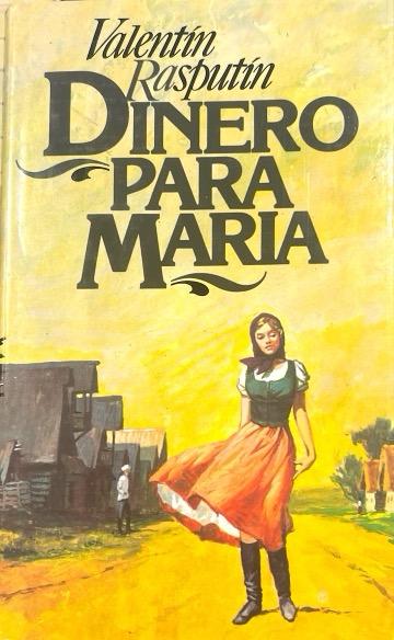 DINERO PARA MARIA:-VALENTÍN RASPUTÍN 9788401302718 CÍRCULO DE LECTORES 1980 (USADO)