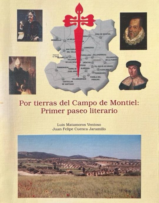 POR TIERRAS DEL CAMPO DE MONTIEL:-PRIMER PASEO LITERARIO:-LUIS MATAMOROS VENTOSO-JUAN FELIPE CUENCA JARAMILLO 9788461111527 VILLAVENTO 2006 (USADO)