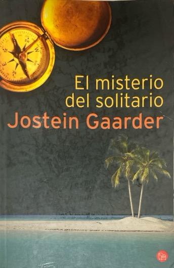 EL MISTERIO DEL SOLITARIO N.º 263:-JOSTEIN GAARDER 9788466321969 DEBOLSILLO-PUNTO DE LECTURA  2008 ( (USADO)
