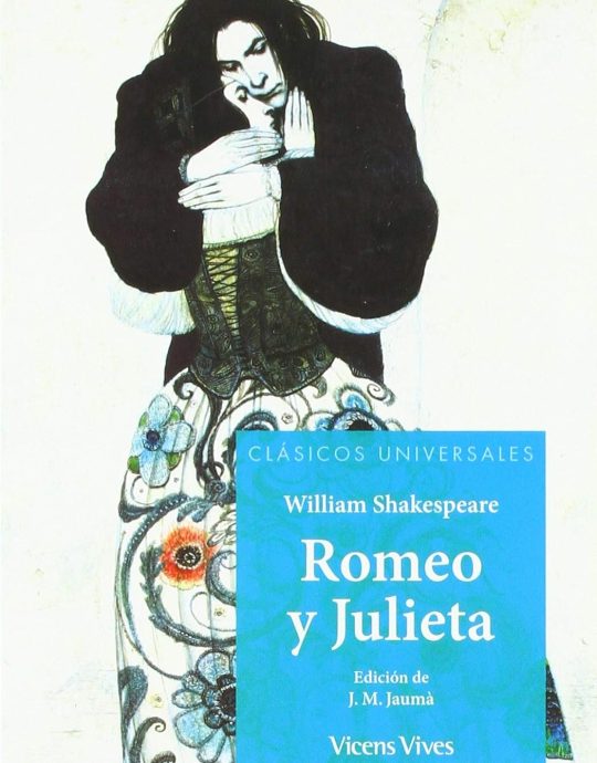 ROMEO Y JULIETA :CLÁSICOS UNIVERSALES N.º 04 WILLIAM SHAKESPEARE 9788468259666 VICENS-VIVES 2018 (USADO)