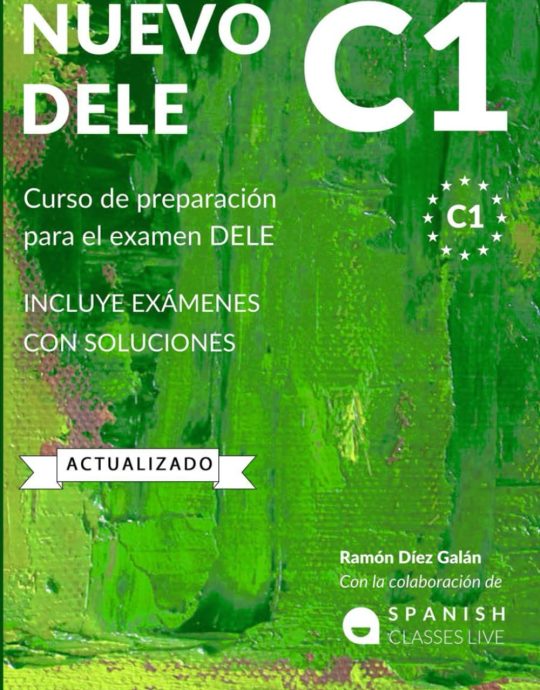 NUEVO DELE C1:-PREPARACIÓN PARA EL EXAMEN COMPLETOS Y MODELOS DELE C1:-RAMÓN DIEZ GALÁN 9798772582695 INDEPENDENTLY PUBLISHED 2019 (NUEVO)