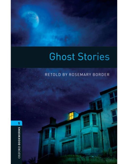 GHOST STORIES-BOOKWORMS STAGE 5:-ROSEMARY BORDER 9780194792257 OXFORD 2007 (USADO)