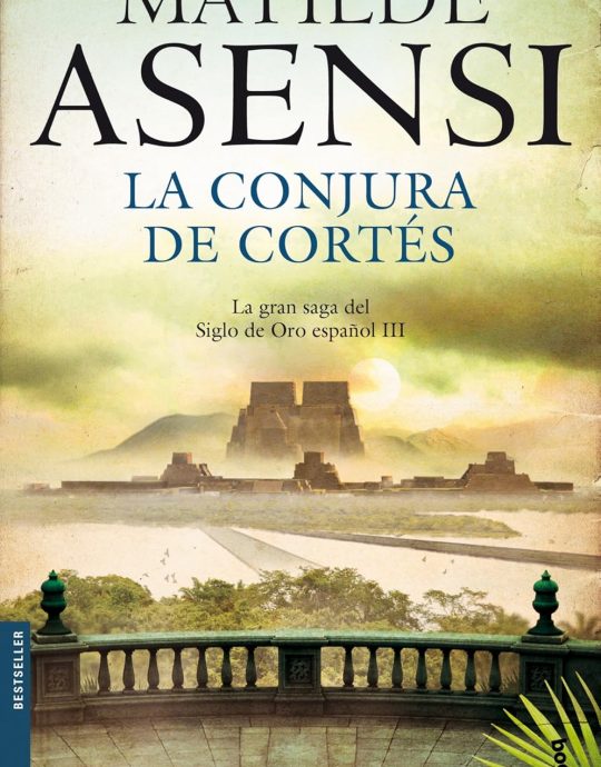 LA CONJURA DE CORTÉS-TRILOGÍA MARTÍN OJO DE PLATA N.º 03- MATILDE ASENSI 9788408114826 BOOKET 2013 (USADO)