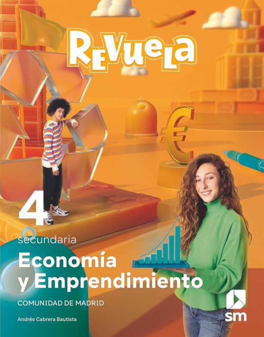 4º ESO ECONOMÍA Y EMPRENDIMIENTO SERIE PROYECTO REVUELA 9788411822978 COMUNIDAD DE MADRID SM 2024 (NUEVO)