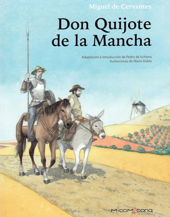 DON QUIJOTE DE LA MANCHA:-MIGUEL DE CERVANTES SAAVEDRA:-ADAPTACION E INTRODUCCION DE PEDRO DE LA HORRA 9788412222968 MICOMICONA 2021 (NUEVO)