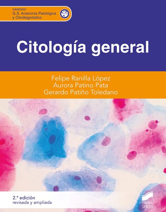 CITOLOGÍA GENERAL 2ª EDICION REVISADA Y AMPLIADA-MÓDULO TRANSVERSAL-CFGS LABORATORIO CLÍNICO Y BIOMÉDICO 9788413572147 ALTAMAR 2022 (NUEVO)
