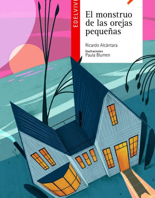 EL MONSTRUO DE LAS OREJAS PEQUEÑAS:-ALA DELTA SERIE ROJA N.º 94 :-RICARDO ALCANTARA-GUSTI 9788414028827 EDELVIVES 2020 (USADO)