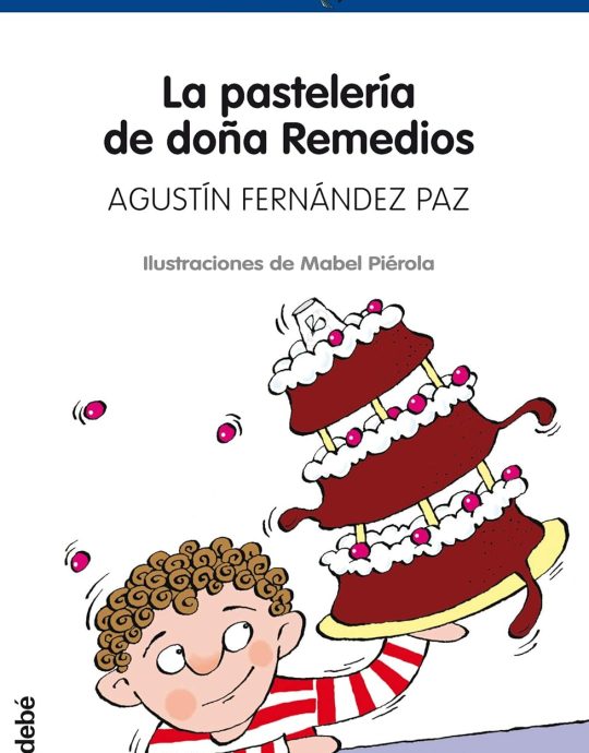 LA PASTELERIA DE DOÑA REMEDIOS:-SERIE TUCÁN AZUL N.º 16:- AGUSTÍN FERNÁNDEZ PAZ 9788423688630 EDEBE 2008 (USADO)