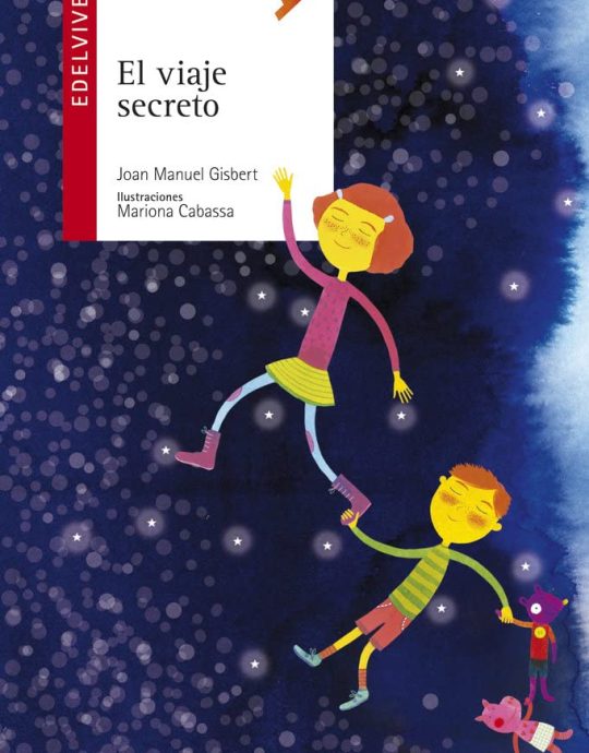 EL VIAJE SECRETO:-ALA DELTA SERIE ROJA N.º 72 :-JOAN MANUEL GISBERT 9788426390356 EDELVIVES 2013 (USADO)