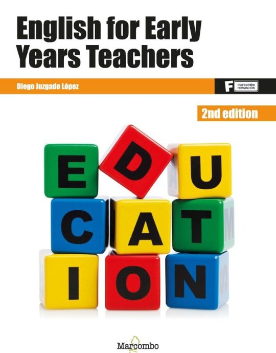 ENGLISH FOR EARLY YEARS TEACHERS 2ED:-DIEGO JUZGADO LOPEZ 9788426736512 MARCOMBO 2023 (NUEVO)