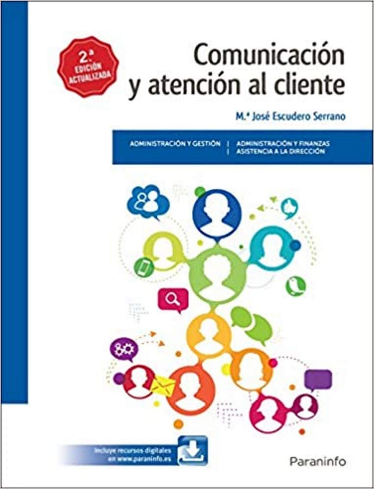 COMUNICACIÓN Y ATENCIÓN AL CLIENTE-2ª EDICIÓN ACTUALIZADA:-MARIA JOSE ESCUDERO SERRANO 9788428339360 PARANINFO 2017 (USADO)