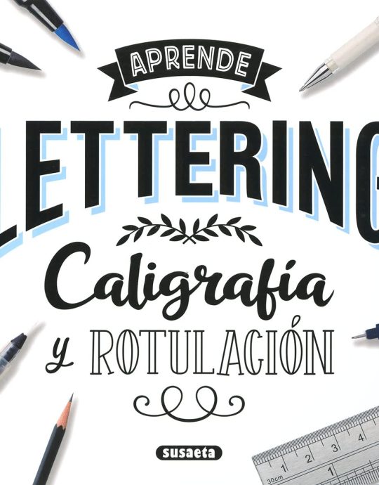 LETTERING. CALIGRAFIA Y ROTULACION-9788467785265 SUSAETA EDICIONES 2022 (NUEVO)