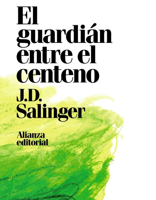 EL GUARDIAN ENTRE EL CENTENO:-J.D. SALINGER 9788491049418 ALIANZA EDITORIAL 2018 (NUEVO)