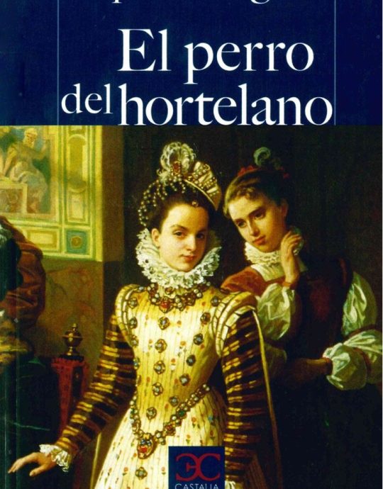 EL PERRO DEL HORTELANO-CASTALIA PRISMA N.º 09:-FELIX LOPE DE VEGA Y CARPIO 9788497404310 CASTALIA 2011(USADO)