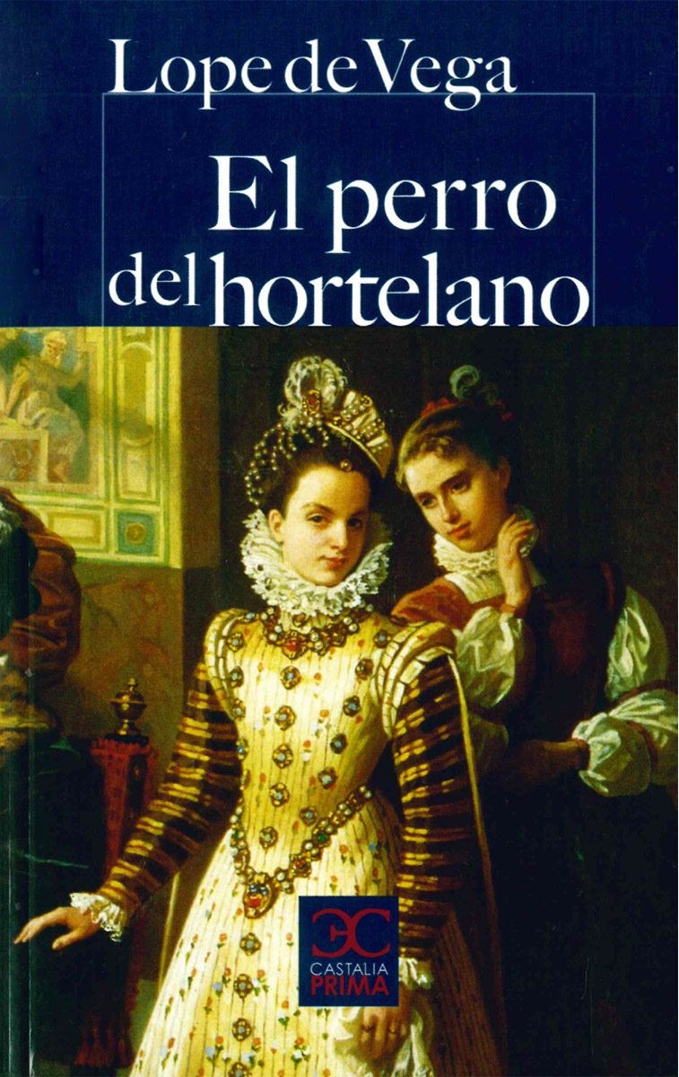 EL PERRO DEL HORTELANO-CASTALIA PRISMA N.º 09:-FELIX LOPE DE VEGA Y CARPIO 9788497404310 CASTALIA 2011(USADO)