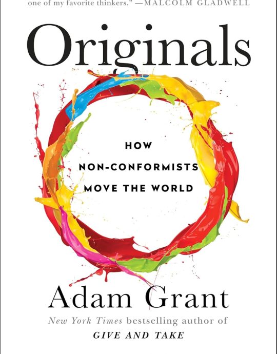 ORIGINALS-HOW NON-CONFORMISTS MOVE THE WORLD:-ADAM  GRANT 9780143128854  PENGUIN 2016 (USADO)
