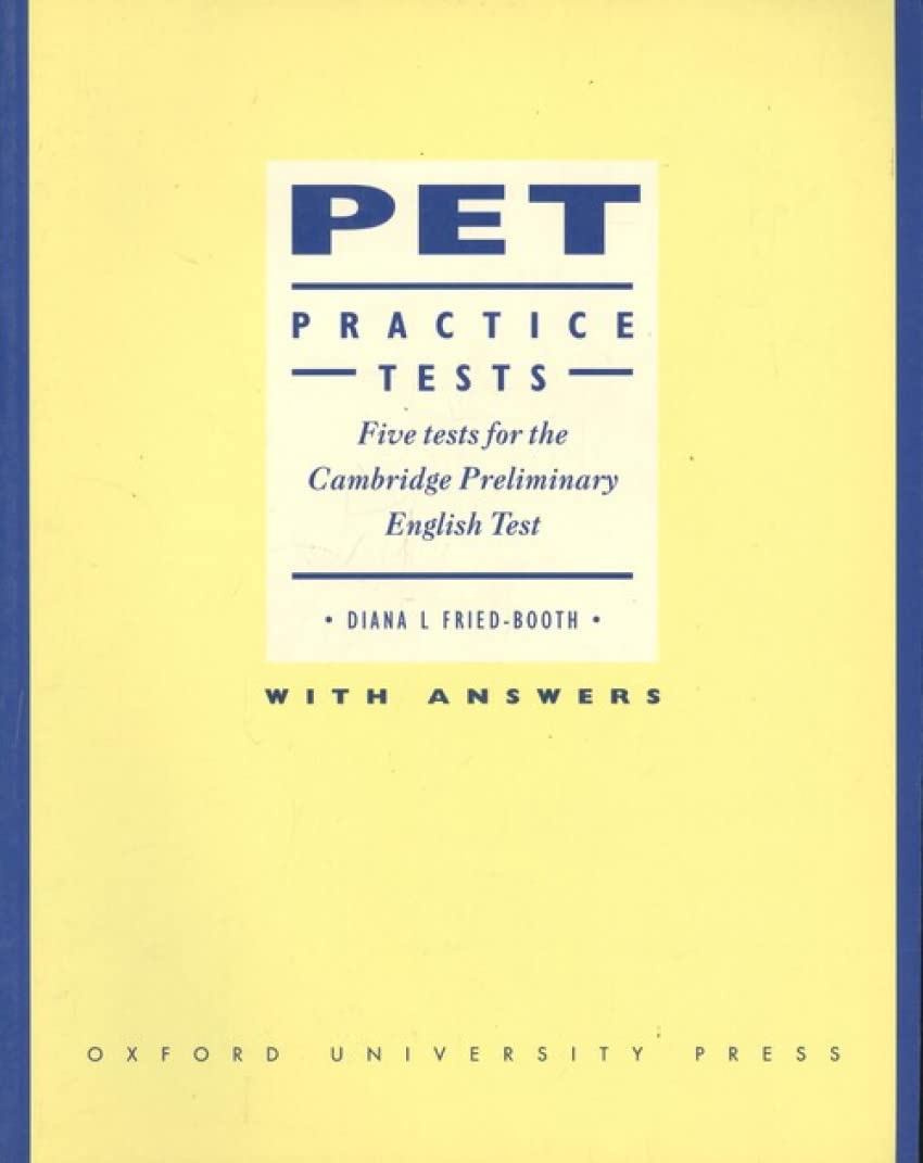 PET PRACTICE TESTS: FIVE TESTS FOR THE CAMBRIDGE PRELIMINARY ENGLISH TEST: STUDENT´S BOOK WITH ANSWERS 9780194534444 OXFORD 2001 (NUEVO)