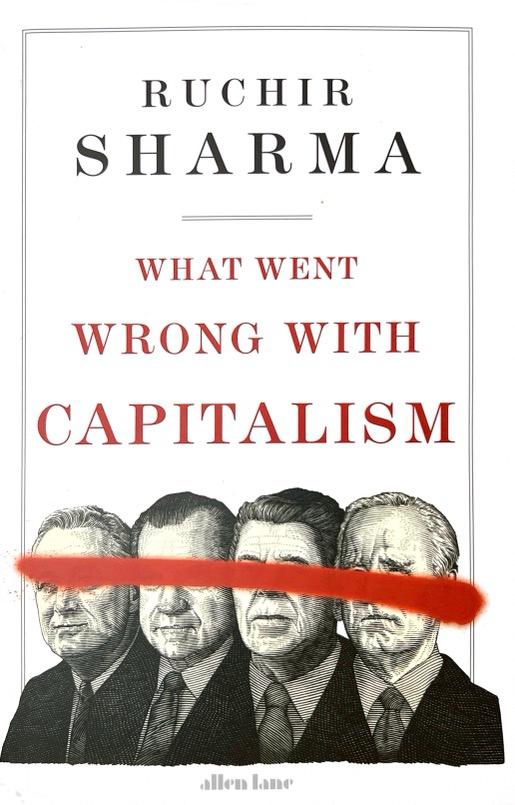 WHAT WENT WRONG WITH CAPITALOSM:-RUCHIR SHARMA 9780241595763 ALLEN LANE 2024 (USADO)