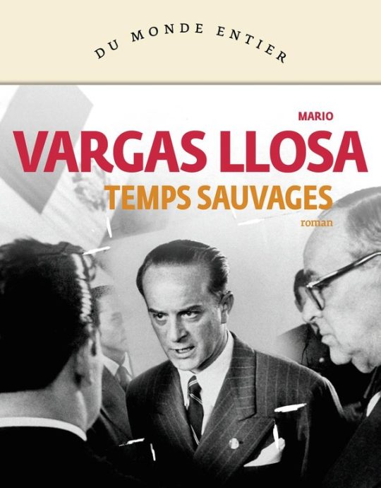 LITEMPS SAUVAGES:-MARIO VARGAS LLOSA 9782072903861 GALLIMARD 2021 (USADO)