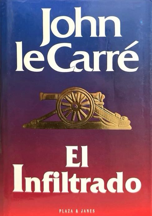 EL INFILTRADO:-JOHN LE CARRÉ 9788401325229 PLAZA & JANES 1993 (USADO)