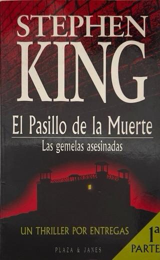 EL PASILLO DE LA MUERTE:-LAS GEMELAS ASESINADAS N.º 01 :-STEPHEN KING 9788401485008 PLAZA & JANES 1996 (USADO)