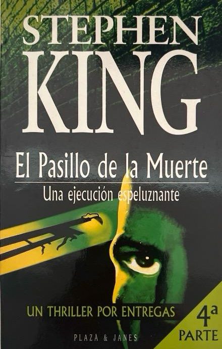 EL PASILLO DE LA MUERTE:-UNA EJECUCIÓN ESPELUZNANTE N.º 04 :-STEPHEN KING 9788401485046 PLAZA & JANES 1996 (USADO)