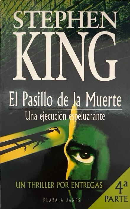 EL PASILLO DE LA MUERTE:-UNA EJECUCIÓN ESPELUZNANTE N.º 04 :-STEPHEN KING 9788401485046 PLAZA & JANES 1996 (USADO)