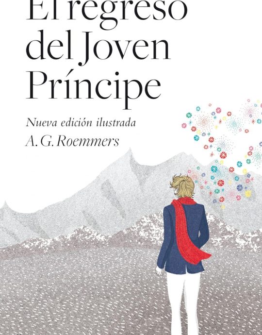 EL REGRESO DEL JOVEN PRÍNCIPE -NUEVA EDICION ILUSTRADA-:-ALEJANDRO GUILLERMO ROEMMERS COLMAN 9788408103752 ZENITH 2012 (USADO)