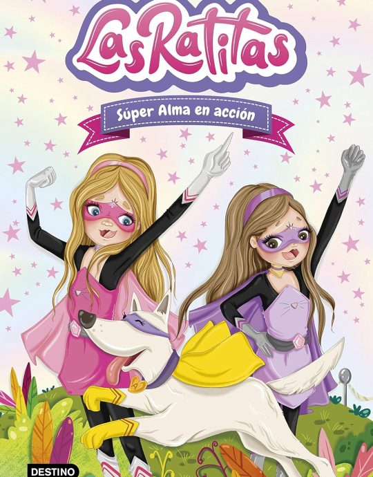 LAS RATITAS N.º 02: SÚPER ALMA EN ACCIÓN 9788408227977 DESTINO 2020 (USADO)